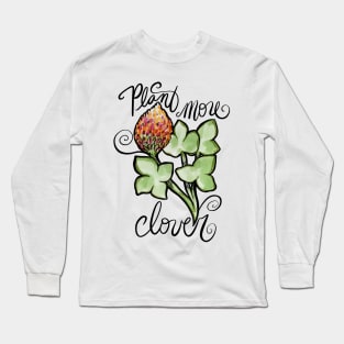 Plant More Clover For The Future Long Sleeve T-Shirt